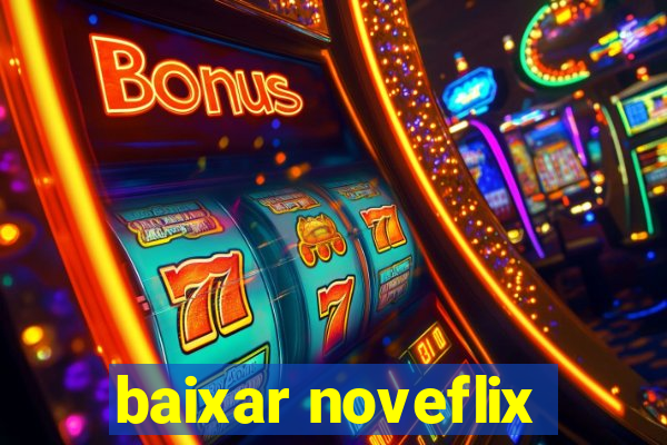 baixar noveflix